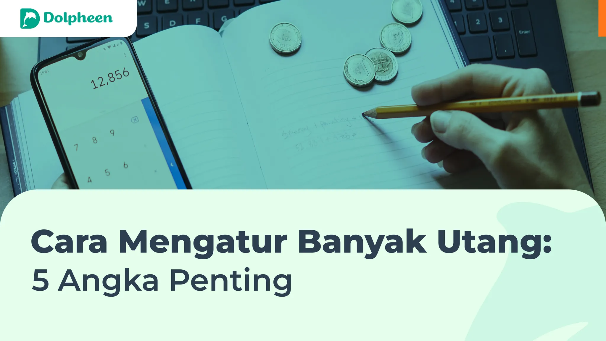 Cara Mengatur Banyak Utang: 5 Angka Penting - Dolpheen Indonesia
